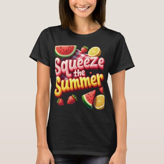 Squeeze the Summer -おもしろいはっきりした&ウィメンズTシャツ Tシャツ (正面)