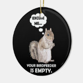 SquirrelあなたのBirdFeederが空である セラミックオーナメント (左)