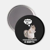 SquirrelあなたのBirdFeederが空である マグネット (正面/裏面)