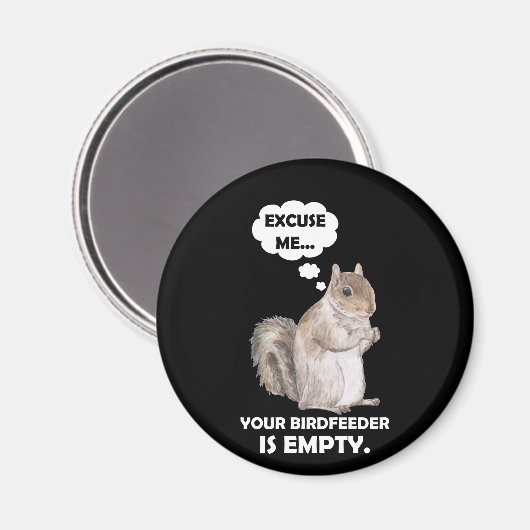SquirrelあなたのBirdFeederが空である マグネット (正面/裏面)