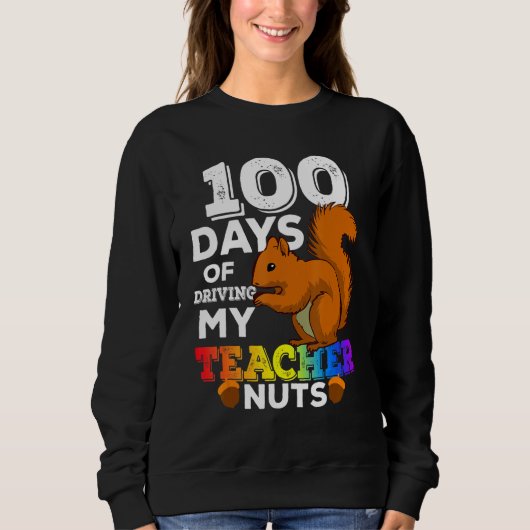 Squirrel 100 Days of Driving My Teacher Nuts Squir スウェットシャツ (正面)