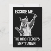 Squirrel Excuse Me, Bird Feeder's Empty Again 招待状 (正面)