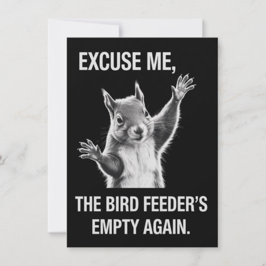 Squirrel Excuse Me, Bird Feeder's Empty Again 招待状 (正面)