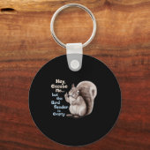 Squirrel Hey, Excuse Me But Your Birdfeeder Is Emp キーホルダー (正面)