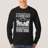 Squirrel Hunter Boss told me to have a good Day Hu Tシャツ (正面)