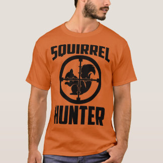 Squirrel Hunter Funny Squirrel Squirrels Lover Squ Tシャツ