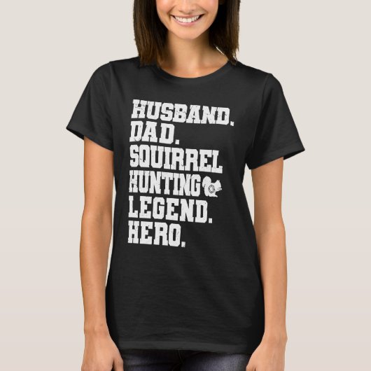 Squirrel Hunting Dad  Squirrel Hunter Tシャツ (正面)