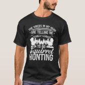 Squirrel Hunting Essential Voices in my Head Squir Tシャツ (正面)