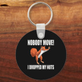Squirrel Nobody Move I Dropped My Nuts  キーホルダー (正面)