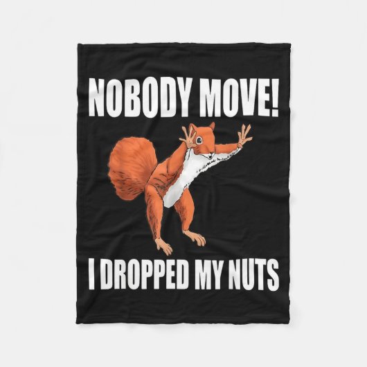 Squirrel Nobody Move I Dropped My Nuts  フリースブランケット (正面)