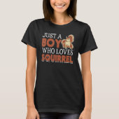 Squirrel  Squirrel  Just A Boy Who Loves Squirrel Tシャツ (正面)