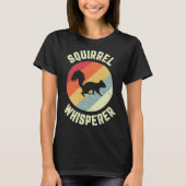 Squirrel  Squirrel Whisperer Cool Squirrel Tシャツ (正面)