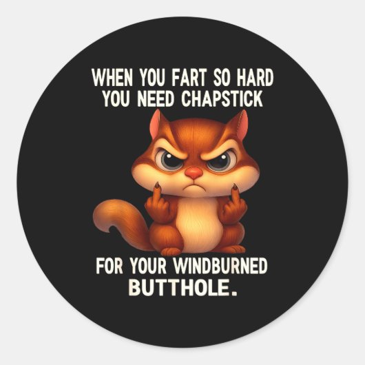 Squirrel When You Fart So Hard You Need Chapstick  ラウンドシール (正面)
