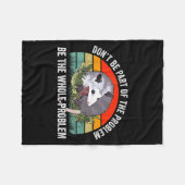 Ssum Don't Be Part Of The Problem Be The Whole Pro フリースブランケット (正面(横))