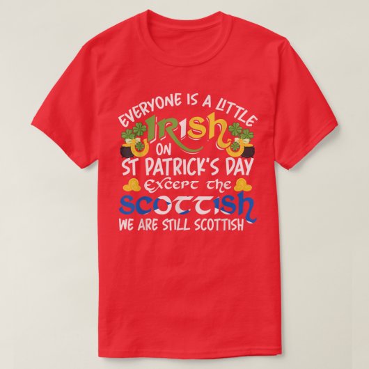 St上のスコットランドを除く全員がアイルランド人 Tシャツ (デザイン正面)