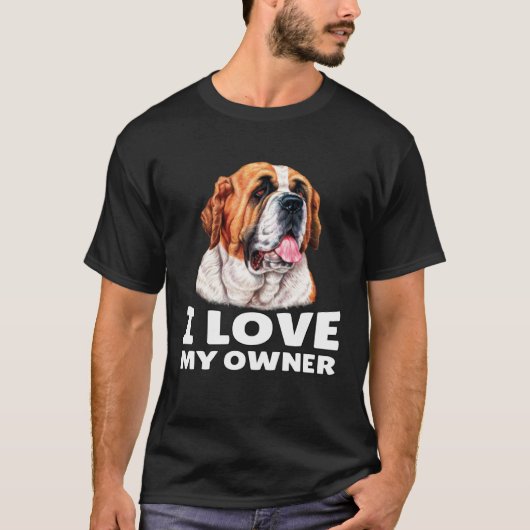St Bernard Dog Owner I Love My Owner St Bernard Tシャツ (正面)