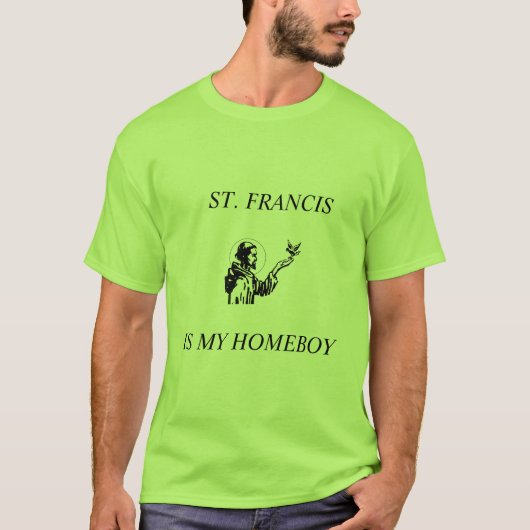 St Francisは私の同郷人です Tシャツ (正面)