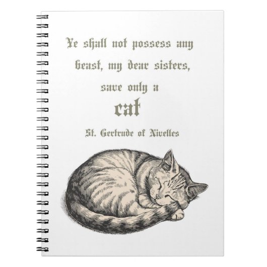 St. Gertrude of Nivelles Cat Quote Spiral Notebook ノートブック (正面)