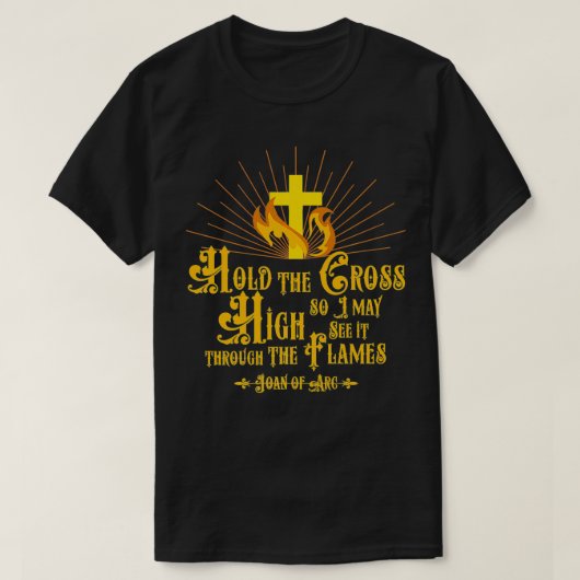 St Joan of Arc Quote French Catholic Saints Hold C Tシャツ (デザイン正面)