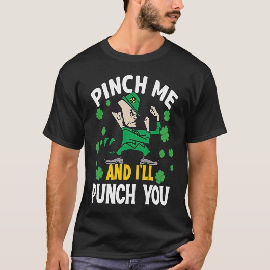 St Paddy's Day Pinch Me And I'll Punch You Irish L Tシャツ (正面)