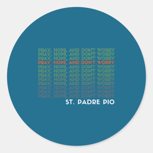 St. Padre O Pray Hope And Don't Worry  ラウンドシール (正面)
