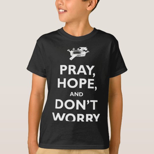 St Padre O Pray Hope And Dont Worry Catholic S  Tシャツ (正面)