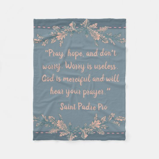 St. Padre PIOを祈って下さい、望んで下さい、及び心配しないで下さい フリースブランケット (正面)