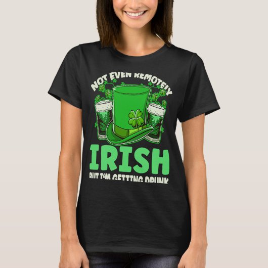 St Patを飲むアイリッシュ飲ビールもリモートではない Tシャツ (正面)
