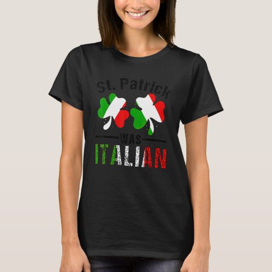 St Patrick Was Italian Italy Shamrock Flag Funny M Tシャツ (正面)