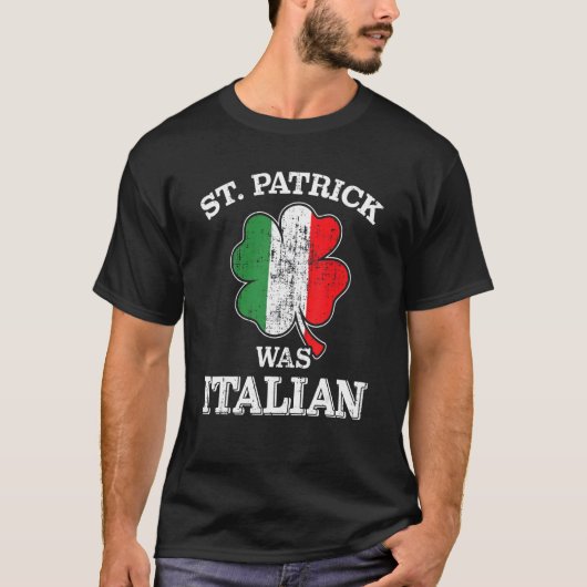 St Patrick was italian shamrock italy flag St Patr Tシャツ (正面)