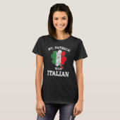 St Patrick was italian shamrock italy flag St Patr Tシャツ (正面フル)
