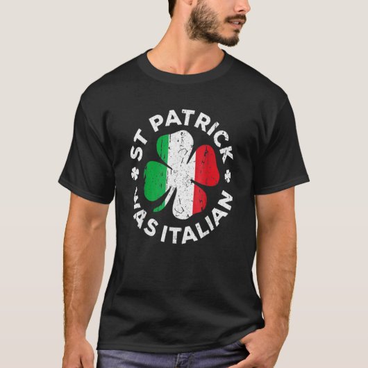 St Patrick Was Italian Shamrock Italy Flag Tシャツ (正面)