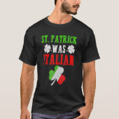St. Patrick Was Italian St. Patrick's Day Funny Gi Tシャツ (正面)