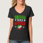 St Patrick Was Italian St Patrick's Day Funny Gift Tシャツ (正面)
