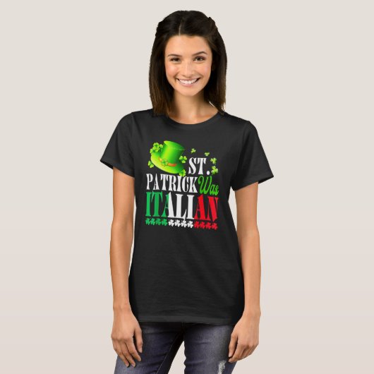 St Patrick Was Italian St Patrick's Day Hat Clover Tシャツ (正面フル)