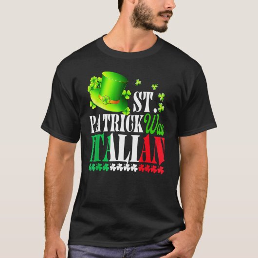 St Patrick Was Italian St Patrick's Day Hat Clover Tシャツ (正面)