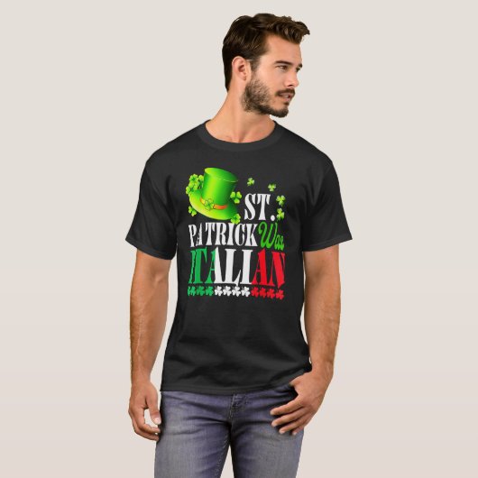St Patrick Was Italian St Patrick's Day Hat Clover Tシャツ (正面フル)