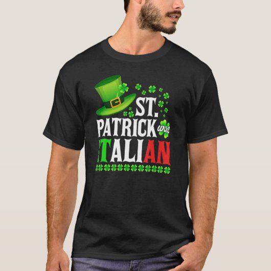 St Patrick Was Italian St Patrick's Day Hat Clover Tシャツ (正面)