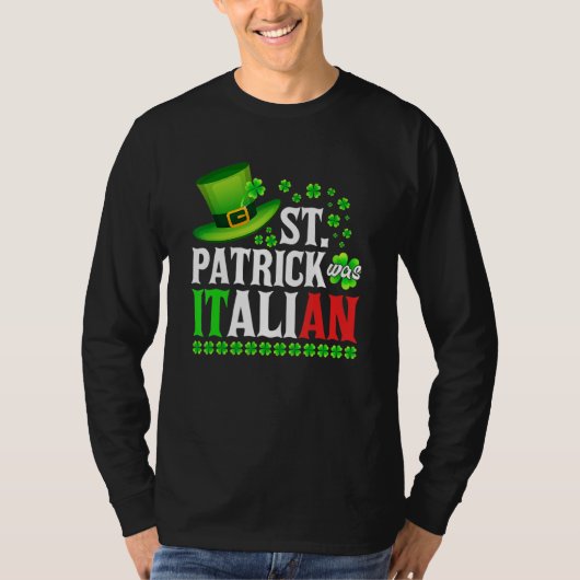 St Patrick Was Italian St Patrick's Day Hat Clover Tシャツ (正面)