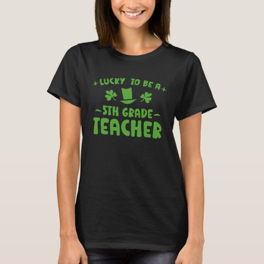 St patricksラッキーBe 5年生先生 Tシャツ (正面)