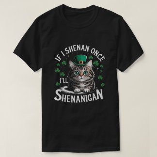St patricks dayもし一度シェナニガン猫を飼おう tシャツ