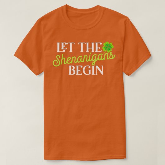 St patricks dayシェナニガンに女を始めさせる tシャツ (デザイン正面)