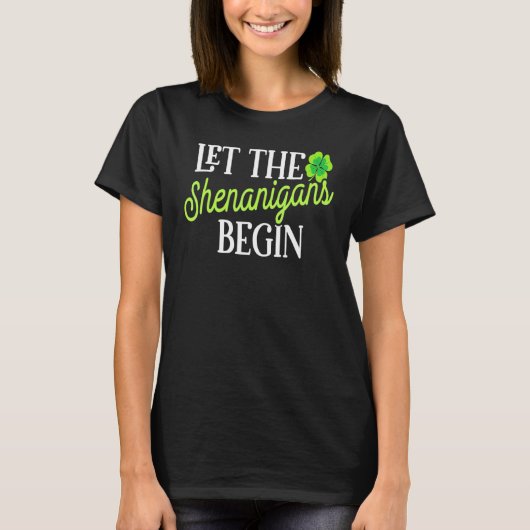 St patricks dayシーナニガンに女を始めさせる tシャツ (正面)