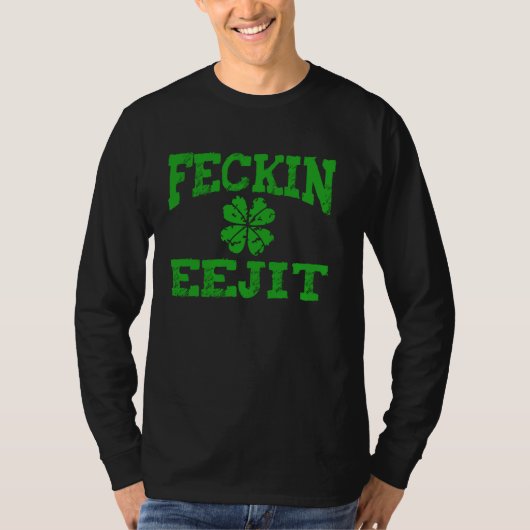 St patricks dayフェキンエジおもしろいット酒 tシャツ (正面)