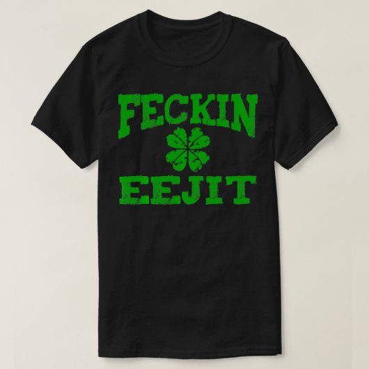 St patricks dayフェキンエジおもしろいット酒 tシャツ (デザイン正面)