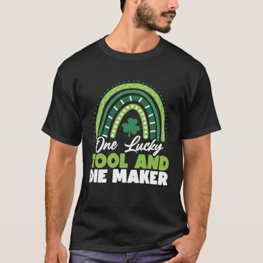St patricks dayワンラッキーツールとダイメーカー tシャツ (正面)
