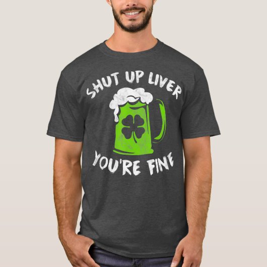 St patricks day飲み黙って肝臓よ tシャツ (正面)