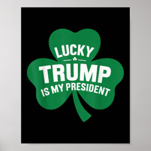 St patricks day・ラッキートランプは私の社長だ ポスター