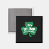 St patricks day・ラッキートランプは私の社長だ マグネット (正面/裏面)