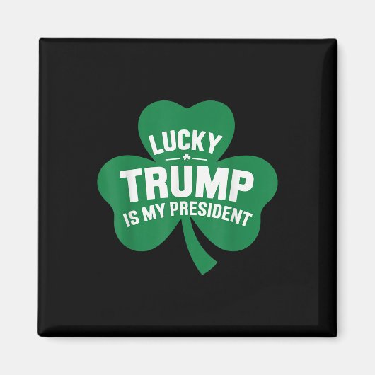 St patricks day・ラッキートランプは私の社長だ マグネット (正面)